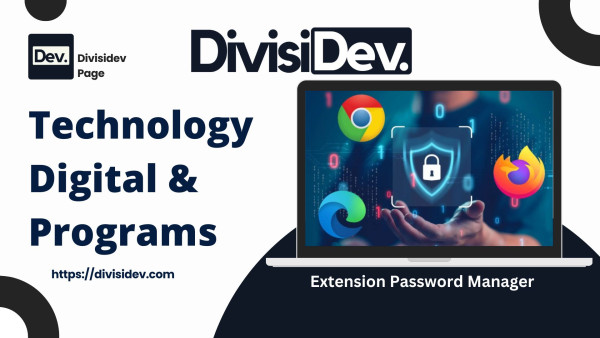 7 Alasan Menghindari Penggunaan Extension Password Manager di Browser